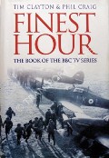 Finest Hour - The Battle of Britain by CLAYTON, Tim & CRAIG, Phil 